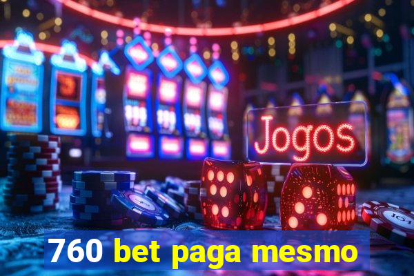 760 bet paga mesmo